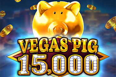 Vegas Pig 15,000
